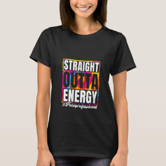 T-shirt Femmes tout droit sorties de l'énergie paraprofess