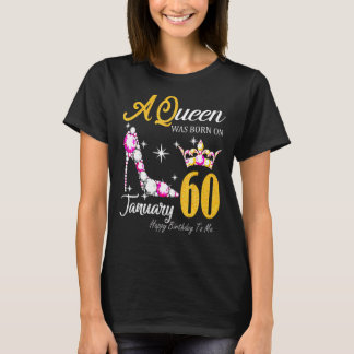 T-shirt Femmes Une Reine Est Née En Janvier 60 Joyeux Anni