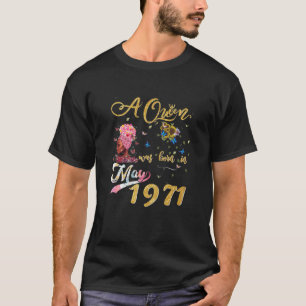 T-shirt Femmes Une Reine Est Née En Mai 1971 Funny 50Th B