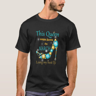 T-shirt Femmes Une Reine Est Née En Mars Joyeux Anniversai