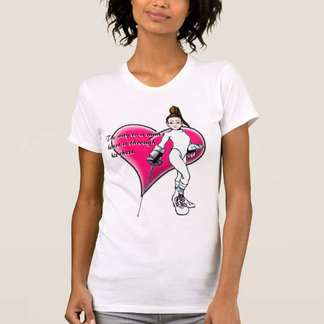 T-shirt FencerGrrl--La manière au coeur d'un homme… (Devant)