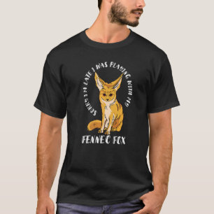 T-shirt Fennec Fox Désolé Je suis Late Desert Ears Fennec