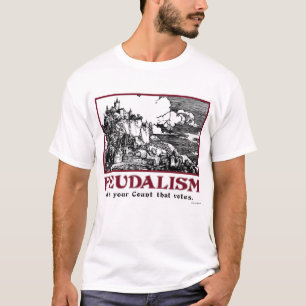 T-shirt Féodalisme : C'est votre compte qui vote