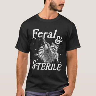 T-shirt Feral Et Stérile, Funny Raccoon Meme
