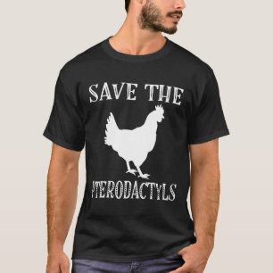 T-shirt Ferme de poulets Sauvez Les Ptérodactyles
