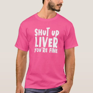 T-shirt Ferme-la foie tu vas bien Boire Ferme-la foie