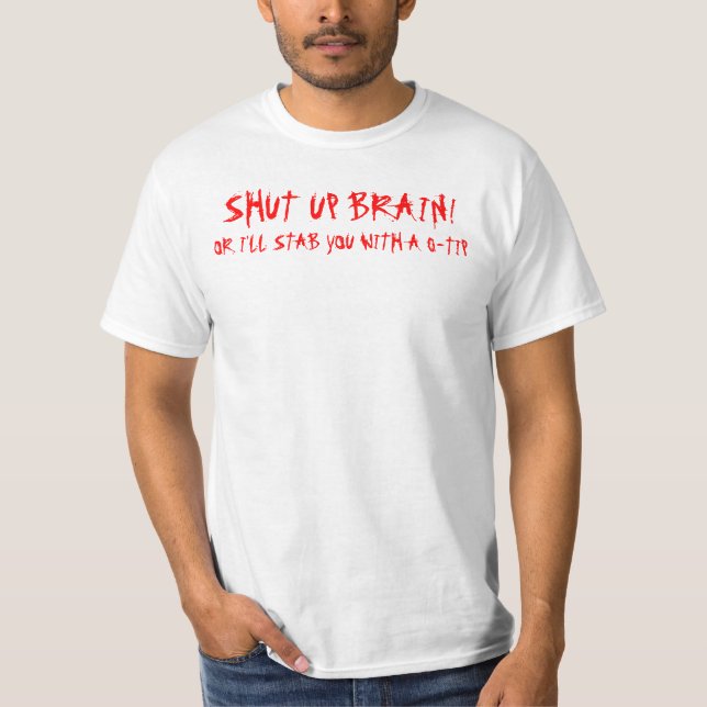 T-SHIRT FERME LE CERVEAU !, (Devant)