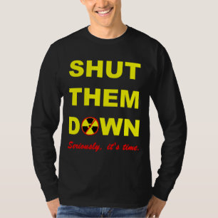 T-shirt Fermé leur en bas du slogan antinucléaire