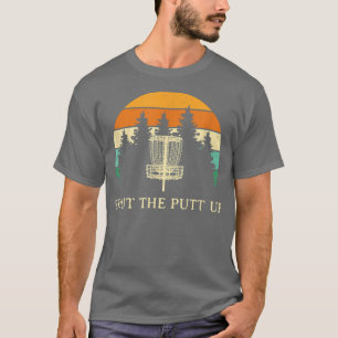 T-shirt Fermer Disque Putt Up Golf Friends Golfer Buddy Fu