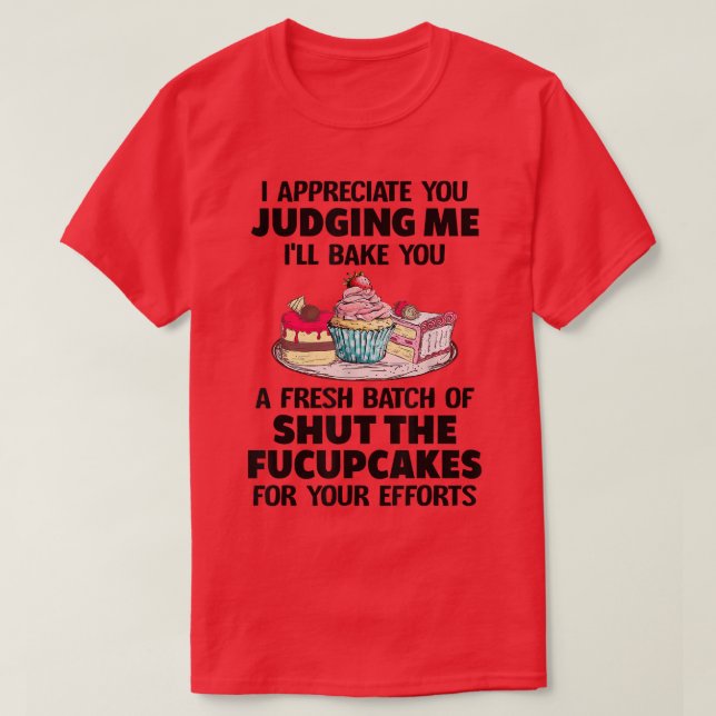 T-shirt Fermer Fucupcakes Funny Tee Baking Cadeau Sarcasti (Design devant)