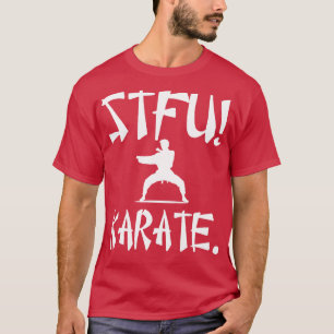 T-shirt fermer stfu karate arts martiaux