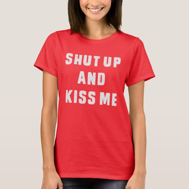 T-shirt Fermez-et embrassez-moi (Devant)