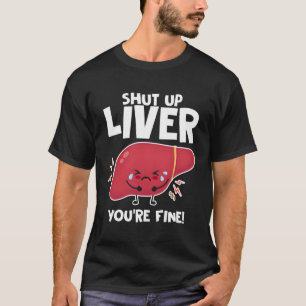 T-shirt Fermez Le Foie Vous Buvez Bien Des Puns Bière