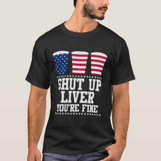 T-shirt Fermez Le Foie Vous Êtes Très Heureux Le 4 Juillet