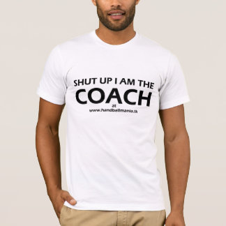 T-shirt Fermez- moi suis l'entraîneur