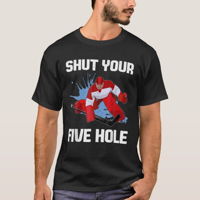 T-shirt Fermez vos cinq trous Joueur de gardien de but de  (Devant)