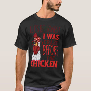T-shirt Fermier soyons honnêtes j'étais fou avant la chic