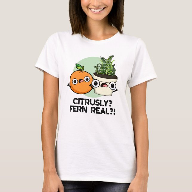 T-shirt Fern Citrusy Véritable drôle Citrus Plante Pun (Devant)