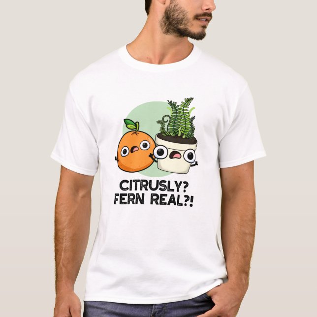 T-shirt Fern Citrusy Véritable drôle Citrus Plante Pun (Devant)