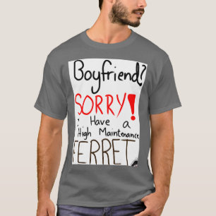 T-SHIRT FERRET À HAUTE MAINTENANCE
