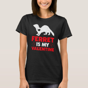 T-shirt Ferret Est Mon Valentine Funny Ferret Valentine S 