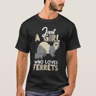 T-shirt Ferret Maman Ferret Girl Just A Girl Qui aime Ferr