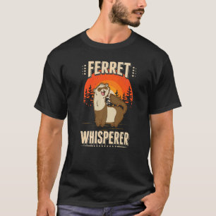 T-shirt Ferret Whisperer