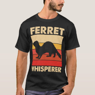 T-shirt Ferret Whisperer pour Ferret et Propriétaires