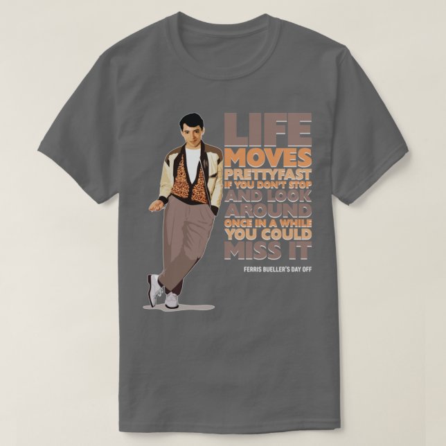 T-shirt Ferris Buellers Day Off Life Moves Dark Only (Design devant)