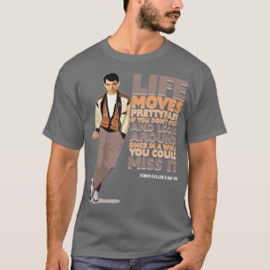 T-shirt Ferris Buellers Day Off Life Moves Dark Only