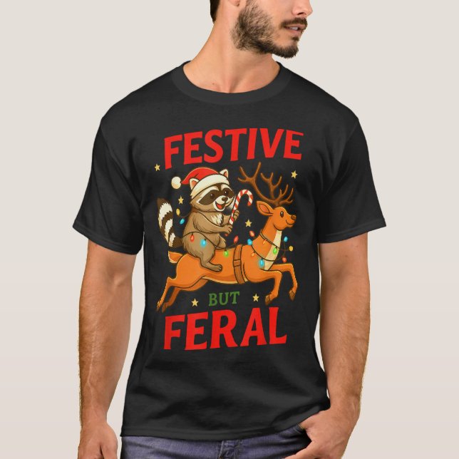 T-shirt Festive But Feral Funny Christmas Raccoon Riding R (Devant)
