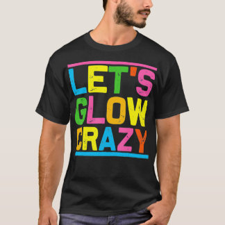 T-shirt Fête de la lueur donne de la folie