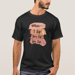 T-shirt Fête de vin amusante célibataires Quand je sirote