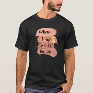 T-shirt Fête de vin amusante célibataires Quand je sirote