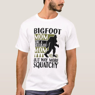 T-shirt Fête des Mères de Bigfoot Drôle Dire Pour Maman De