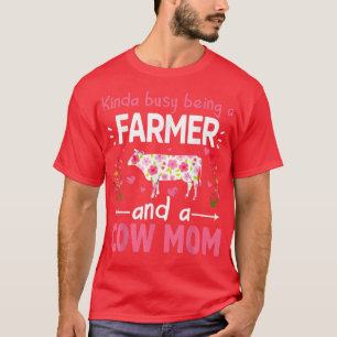 T-shirt Fête des mères de vache Kinda Occupé Être un agric