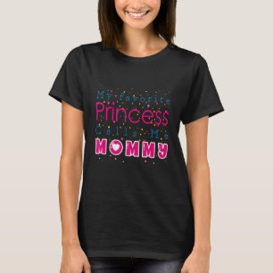 T-shirt Fête des mères Ma princesse préférée m'appelle mam