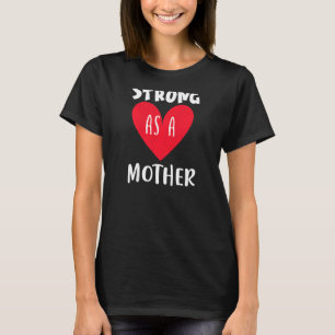 T-shirt Fête des mères Maman forte comme coeur de mère