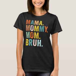T-shirt Fête des mères pour maman maman maman maman Bruh m