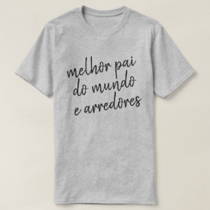 T-shirt fête des pères Mondes Meilleur Papa Dia Pai Melh