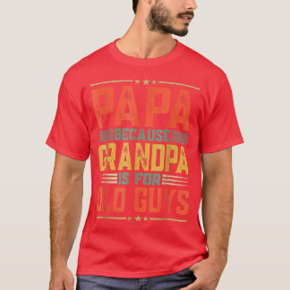 T-shirt Fête des pères Papa Papa Papa Parce Que Grand-Père