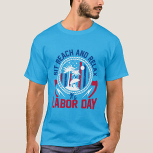 T-shirt Fête du Travail - Asseyez-vous, plage et détendez-