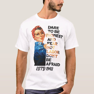 T-shirt Fête du Travail Oser être honnête Rosie Riveter Vi