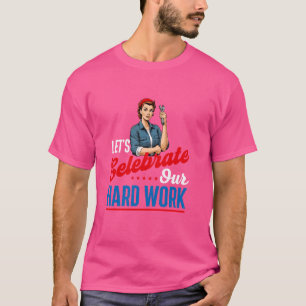 T-shirt Fêtons notre dur labeur - Syndicat de la Fête du T