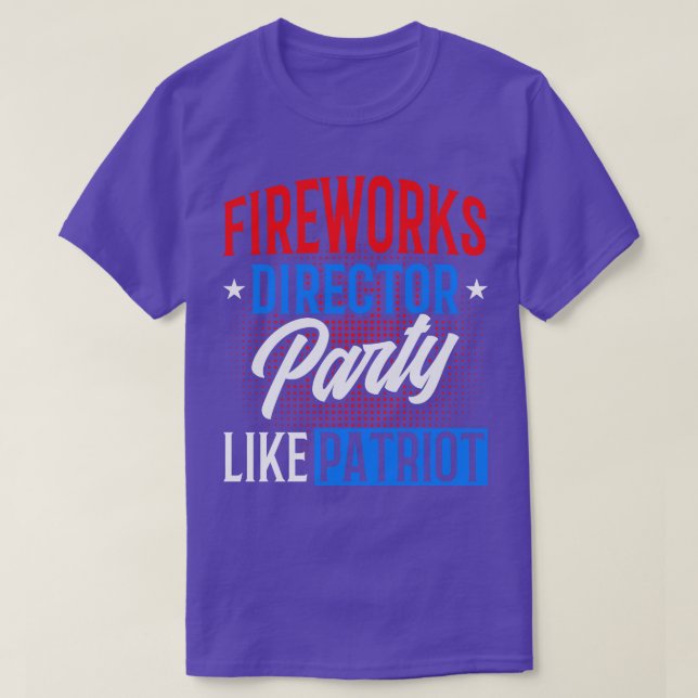 T-shirt Feu d'artifice Directeur Parti comme Patriot 4 jui (Design devant)