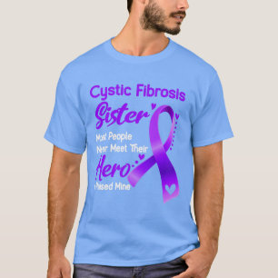 T-shirt Fibrose kystique Soeur La plupart des gens ne renc