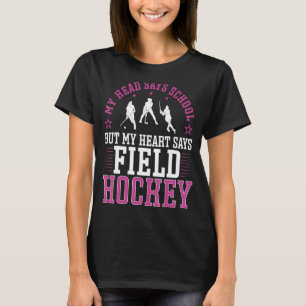 T-shirt Field Hockey Ma Tête Dit L'École Mais Mon Coeur Di