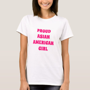 T-shirt Fier Asiatique Américaine fille, rose chaud blanc