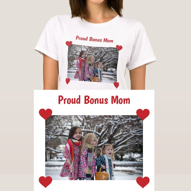 T-shirt Fier Bonus Maman Stepmaman Photo Faire Votre T-Shi (Proud Bonus Mom. Photo & Hearts. Modern & cute Mother's Day / bday gift for Stepmom / Second Mother)