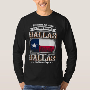 T-shirt Fier De Dire Que Je Vient De Dallas Drapeau Du Tex